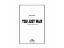 YOU JUST WAIT for percussion octet