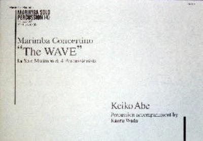 安倍圭子❗️The WAVE❗️ソロマリンバと4人の打楽器奏者のための 安倍圭子❗️The WAVE❗️ソロマリンバと4人の打楽器奏者のため