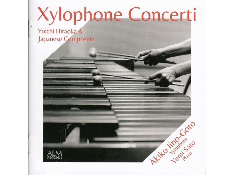 CD Akiko Iino / Xylophone Concerti - Yoichi Hiraoka and Japanese Composers