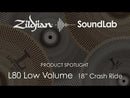 ZILDJIAN Zildjian low volume L80 18 ”CRASH RIDE